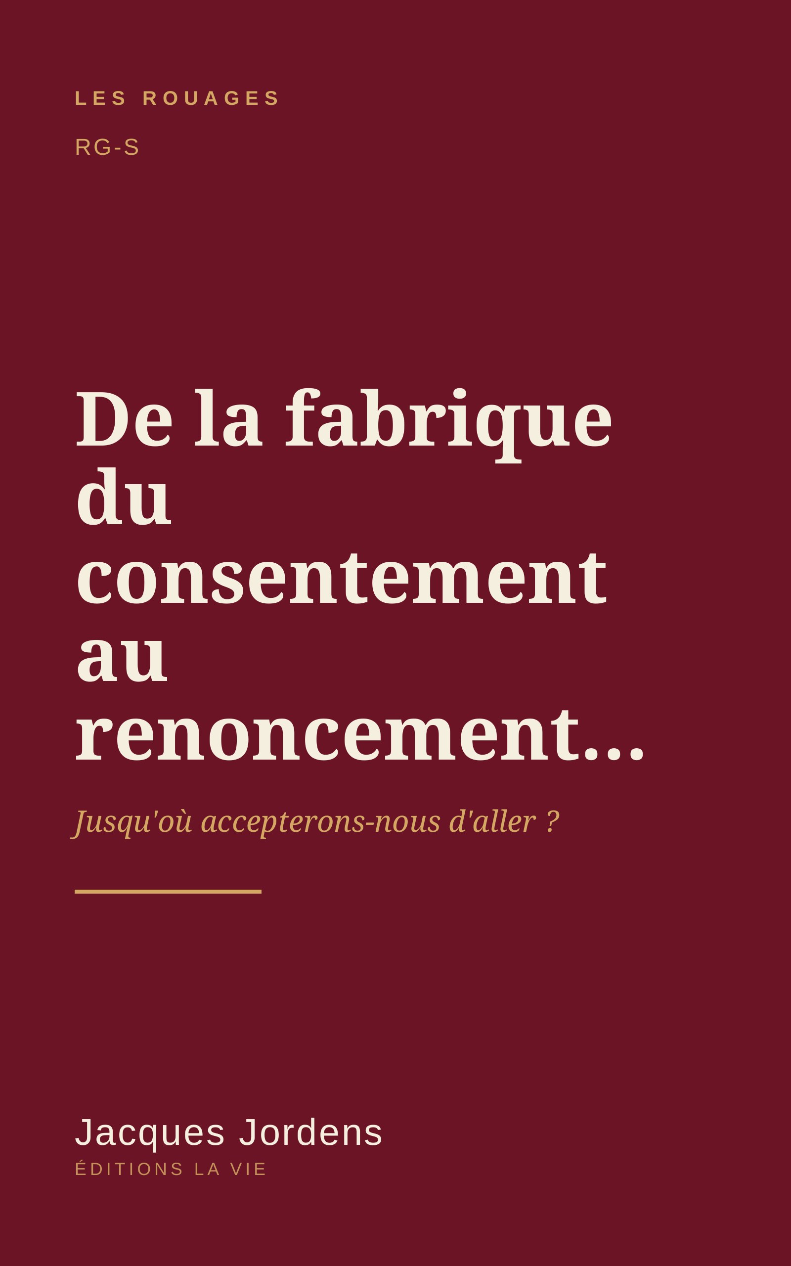 De la fabrique du consentement au renoncement…